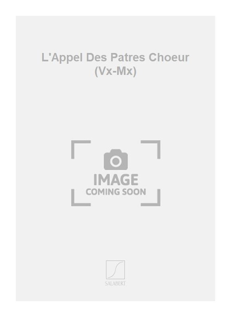 L'Appel Des Patres Choeur (Vx-Mx)